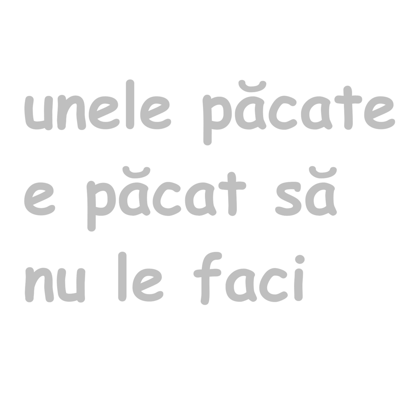 Sticker auto decorativ, unele pacate e pacat sa nu le faci