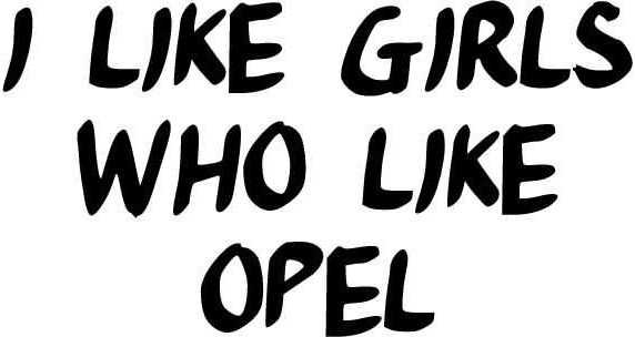 Sticker I Like Girls Who Like Opel