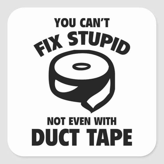 Sticker you can't fix stupid