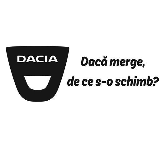 Sticker decorativ auto, Dacia, daca merge de ce sa o schimb