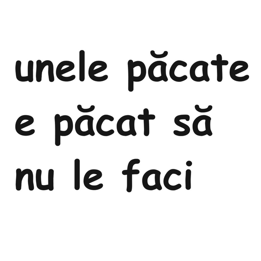 Sticker auto decorativ, unele pacate e pacat sa nu le faci