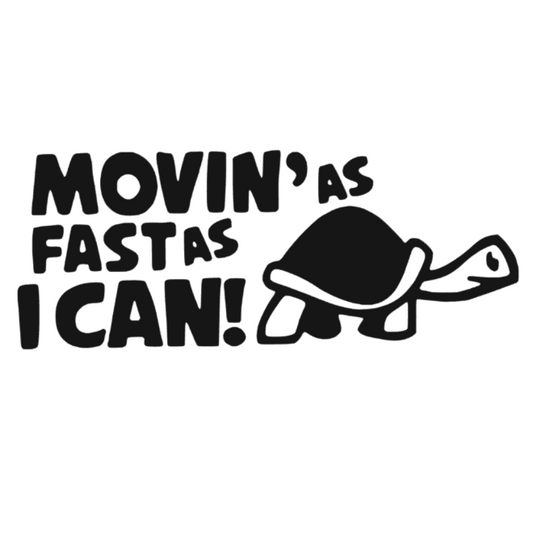 Sticker Moving as fast as i can