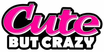 Sticker Cute But Crazy – Roz, Stil Graffiti