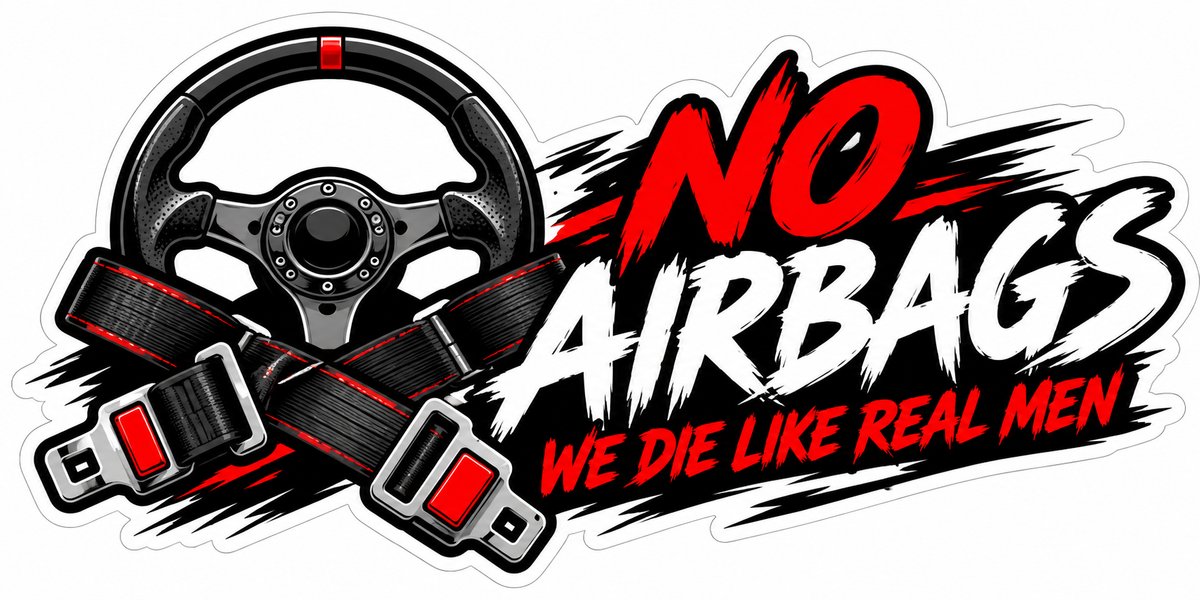 Sticker Auto No Airbags – We Die Like Real Men – Racing Tuning