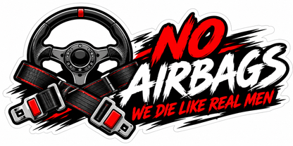 Sticker Auto No Airbags – We Die Like Real Men – Racing Tuning