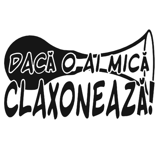 Sticker Claxoneaza daca o ai mica