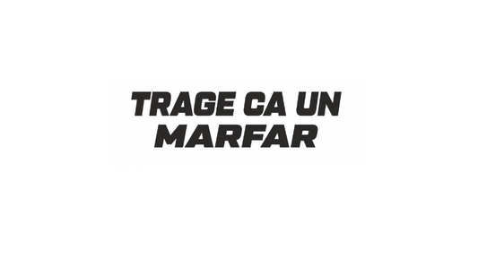 Sticker Trage Ca Un Marfar